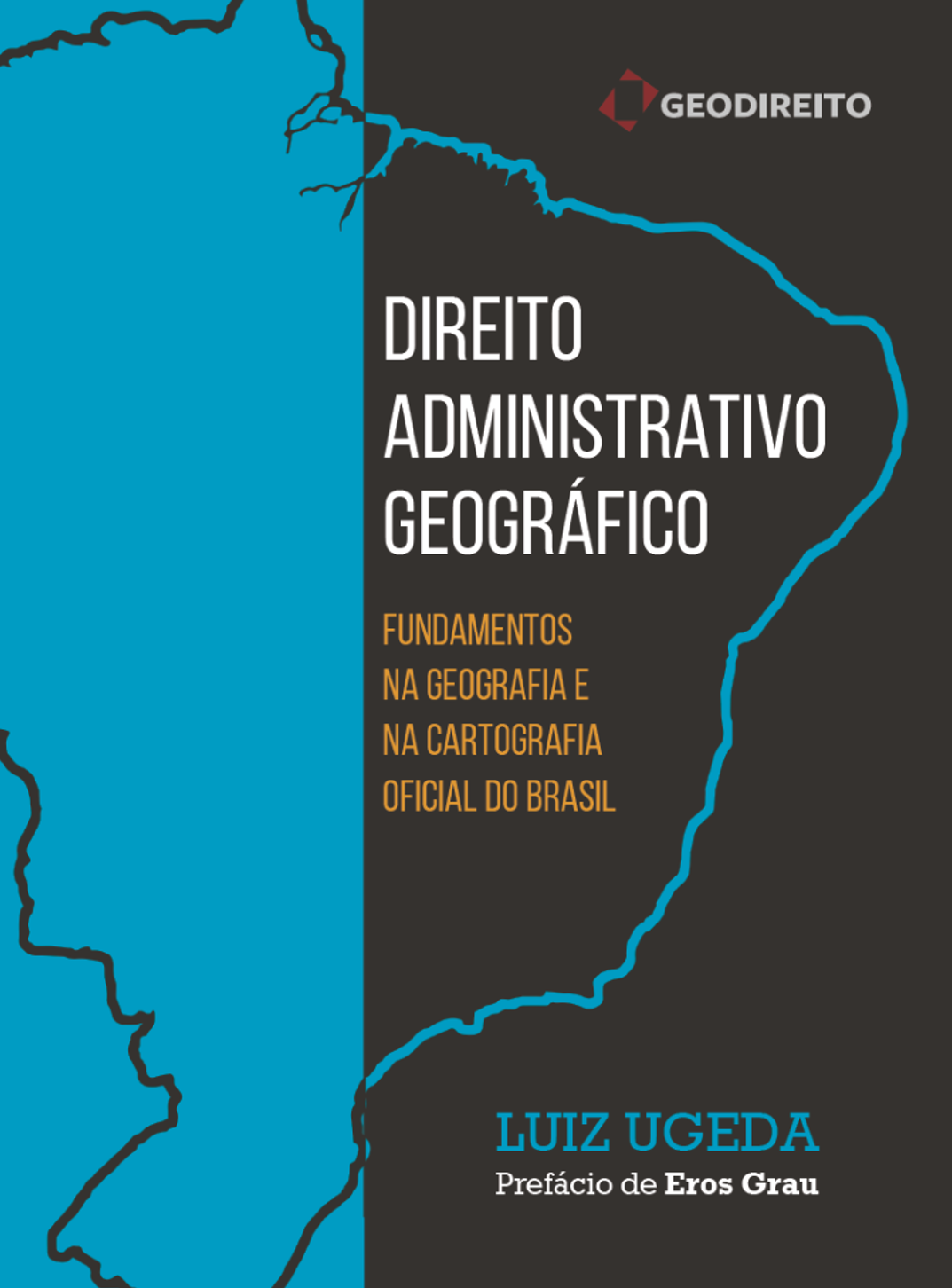 Direito Administrativo Geográfico: fundamentos na Geografia e na Cartografia oficial do Brasil